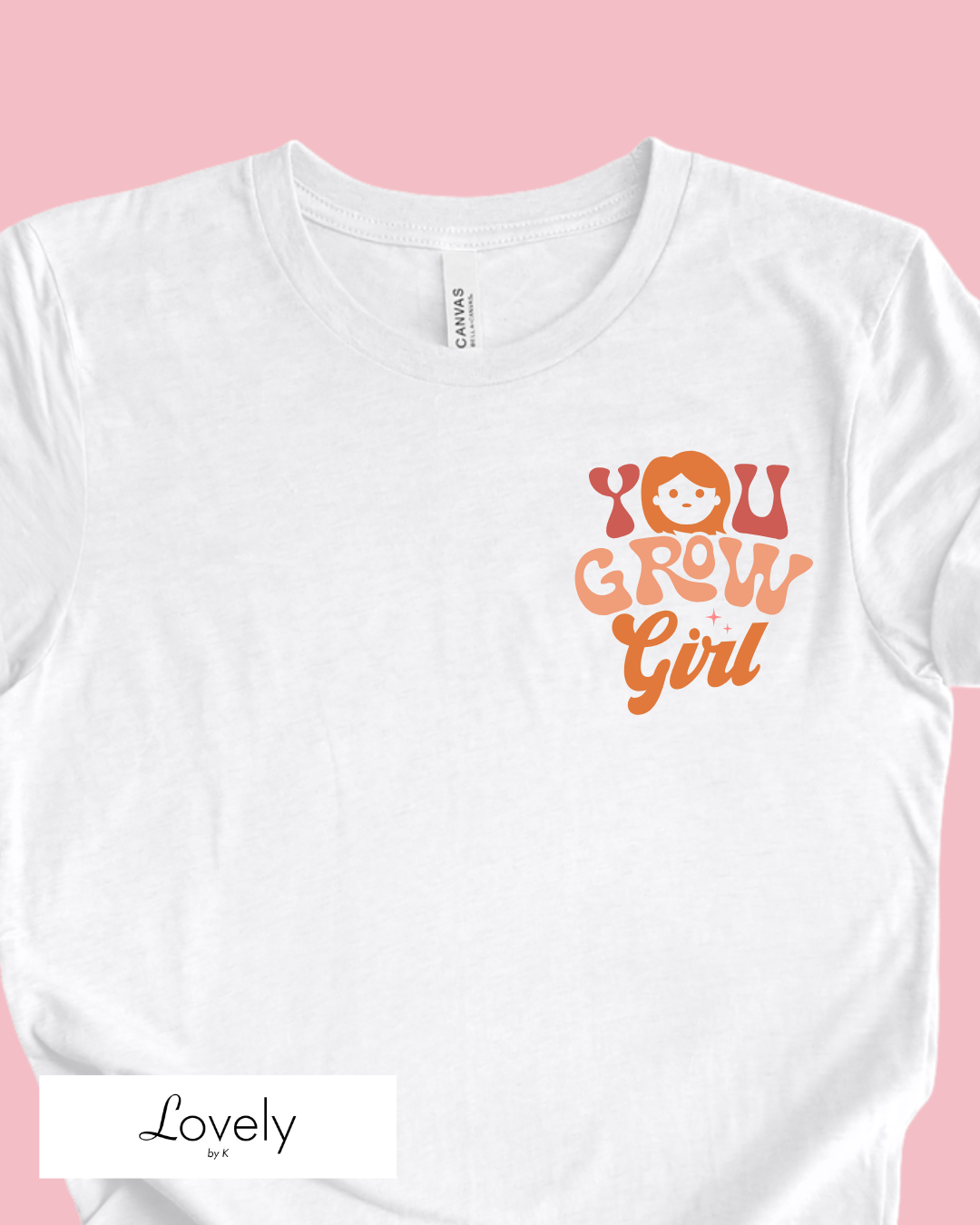 YOU GROW GIRL