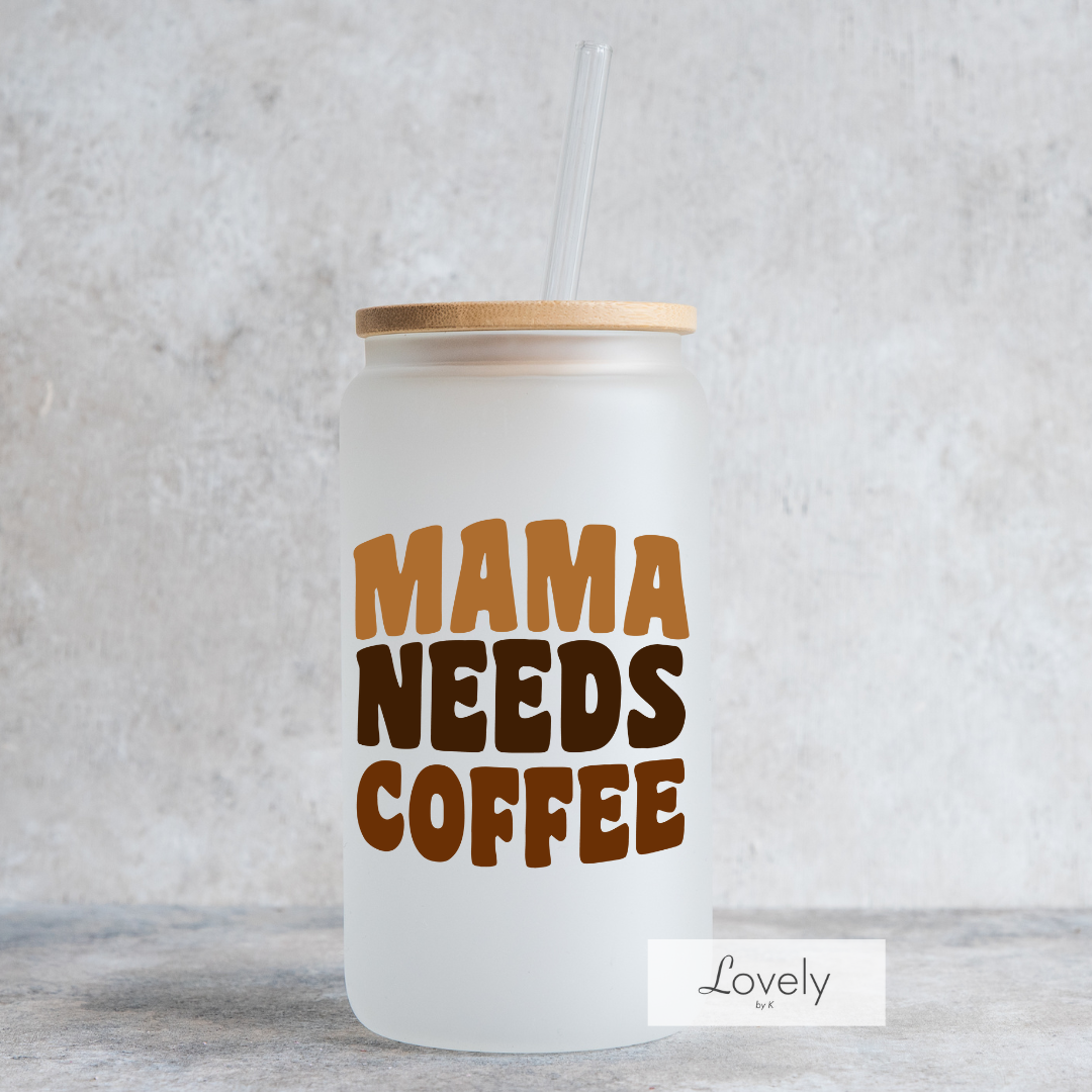 MAMA NEEDS COFFEE