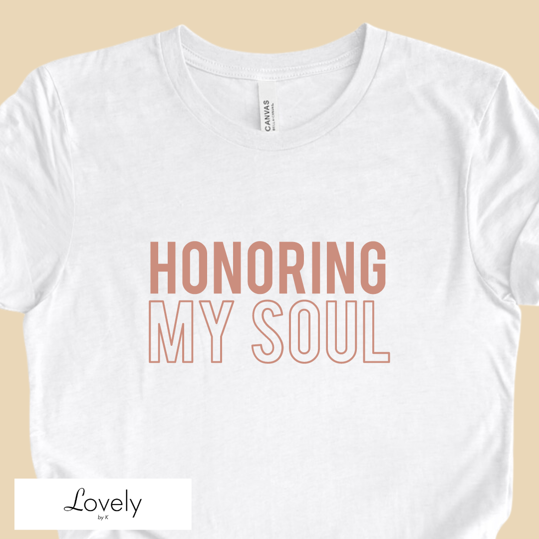 HONORING MY SOUL