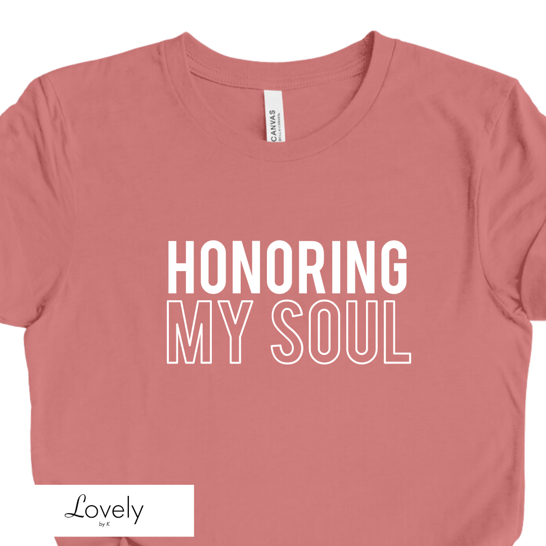 HONORING MY SOUL