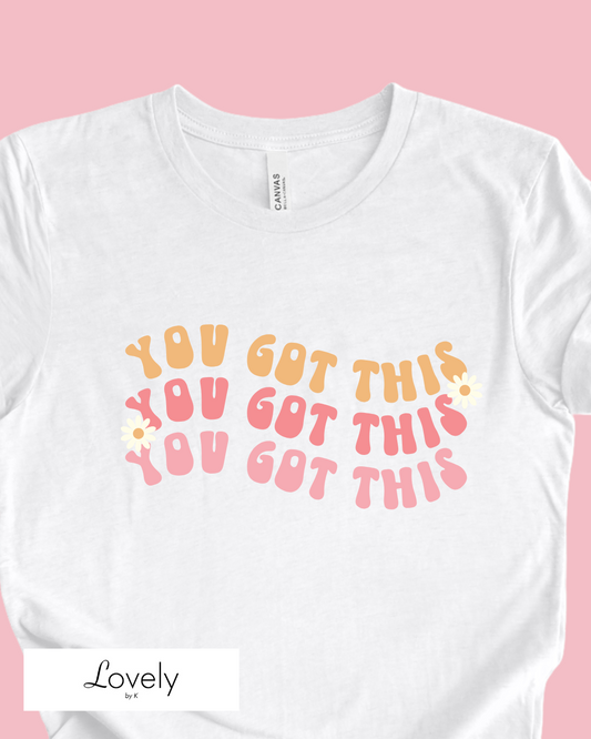YOU GOT THIS