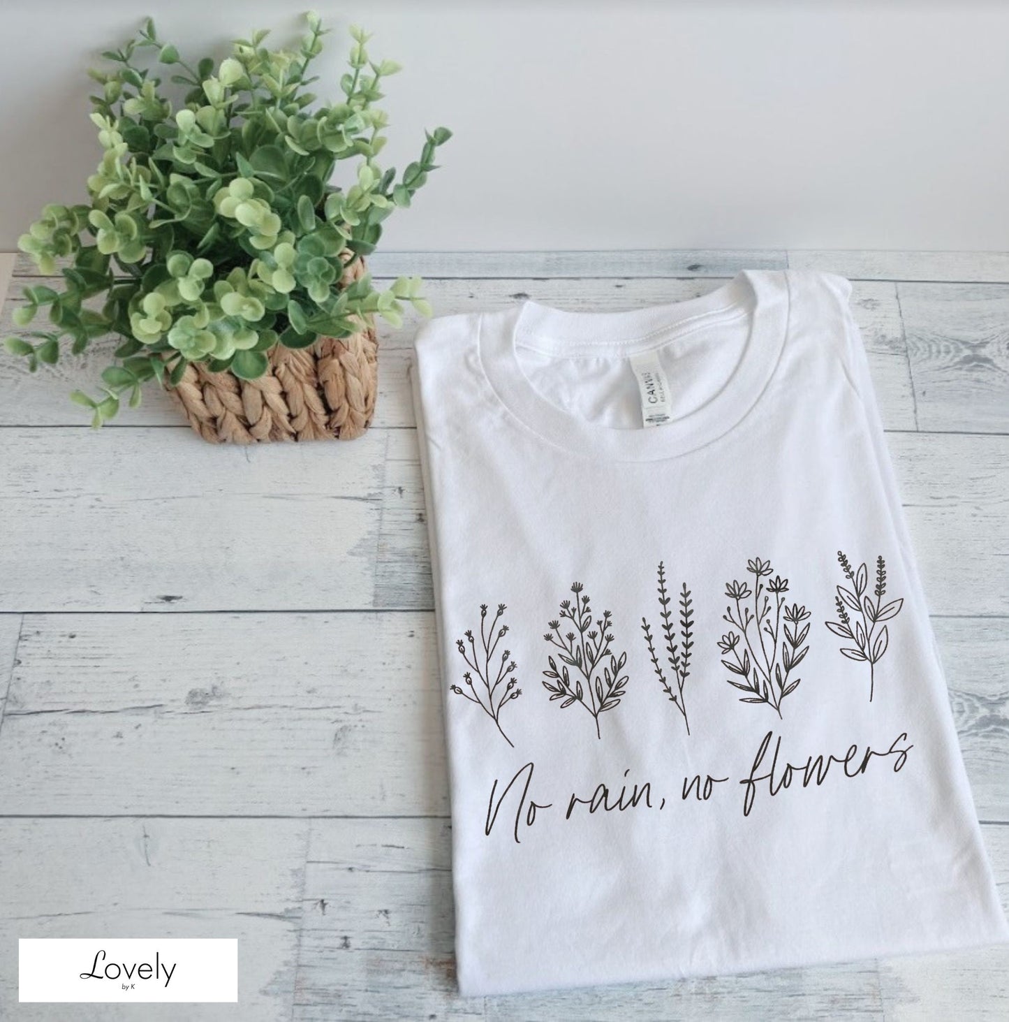 NO RAIN, NO FLOWERS TEE